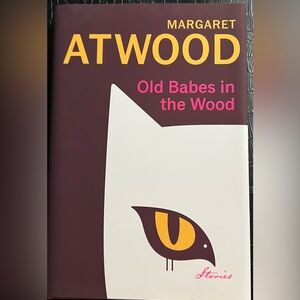 Old Babes in the Wood by Margaret Atwood Book